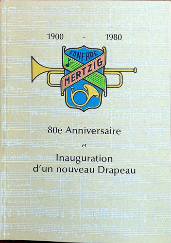 Fanfare Mertzig 80e Anniversaire et Inauguration d'un nouveau Drapeau 1900-1980