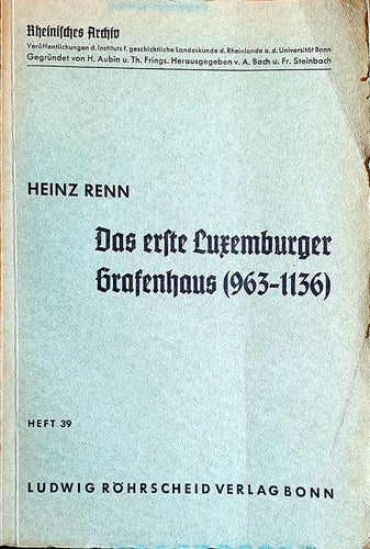 Das erste Luxemburger Grafenhaus (963-1136)