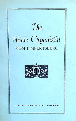 Die blinde Organistin vom Limpertsberg