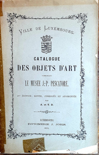 Catalogue des Objets d'Art comportant le Musée J.-P. PESCATORE