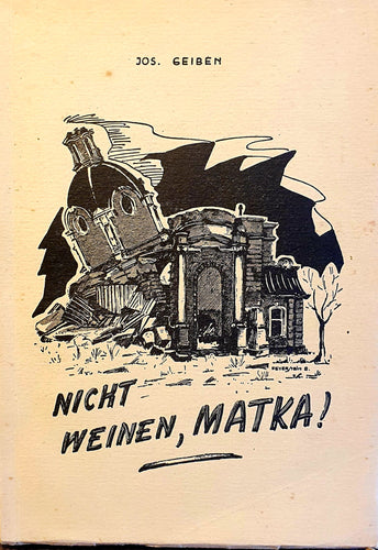 Nicht weinen, Matka!