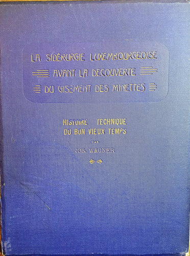 La Sidérurgie Luxembourgeoise Avant la Découverte du Gisement des Minettes