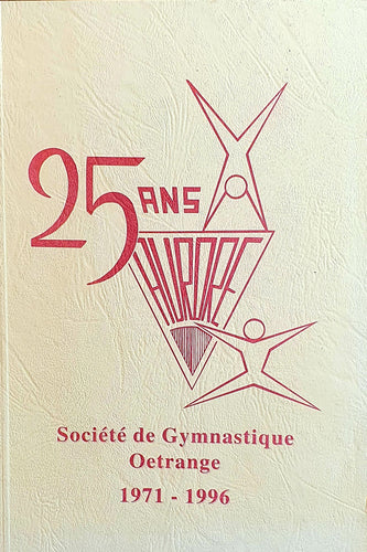 25 Ans Aurore - Société de Gymnastique Oetrange 1971 - 1996