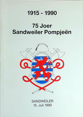 75 Joer Sandweiler Pompjeën 1915 - 1990