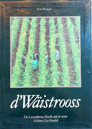 D'Wäistrooss - The Luxembourg Moselle and its wines