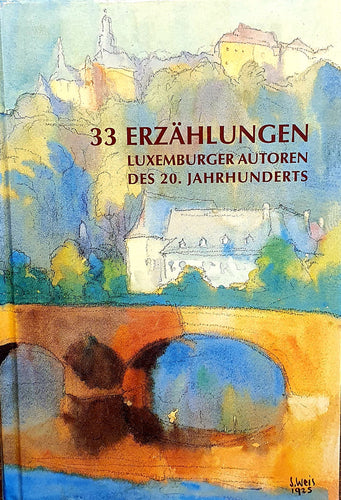 33 Erzählungen Luxemburger Autoren des 20. Jahrhunderts