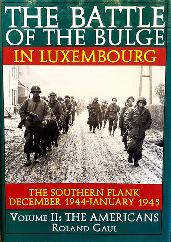 The Battle of the Bulge In Luxembourg - Volume II - The Americans