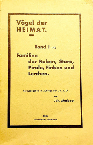 Vögel der Heimat - Band I  Familien der Raben, Stare, Pirole, Finken und Lerchen