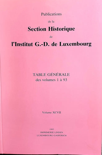 Publications de la Section Historique de l'Institut G.-D. de Luxembourg - XCVII