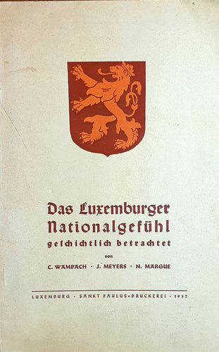 Das Luxemburger Nationalgefühl geschichtlich betrachtet