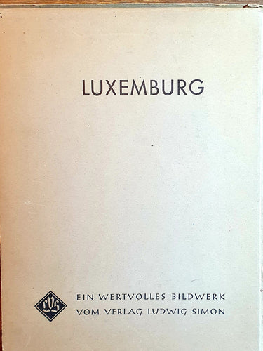 Luxemburg - Ein wertvolles Bildwerk vom Verlag Ludwig Simon