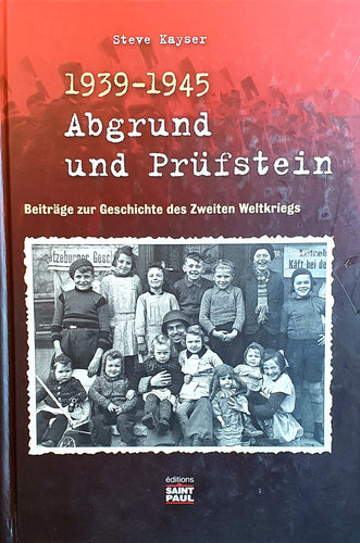 Abgrund und Prüfstein 1939-1945 - Beiträge zur Geschichte des zweiten Weltkriegs