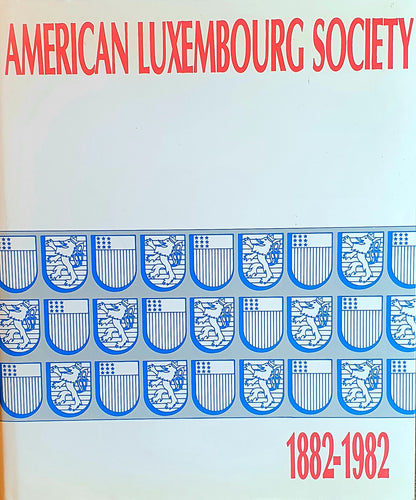 American Luxembourg Society 1882 - 1982