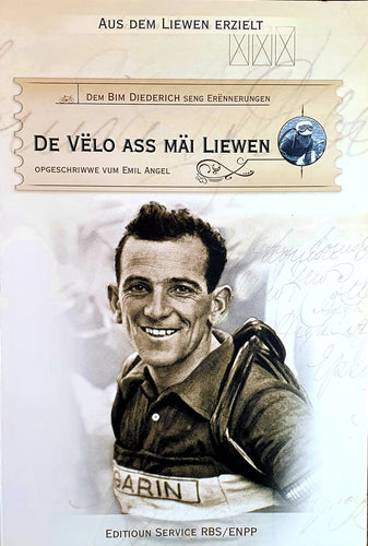 De Vëlo ass mäi Liewen - Dem Bim Diederich seng Erënnerungen