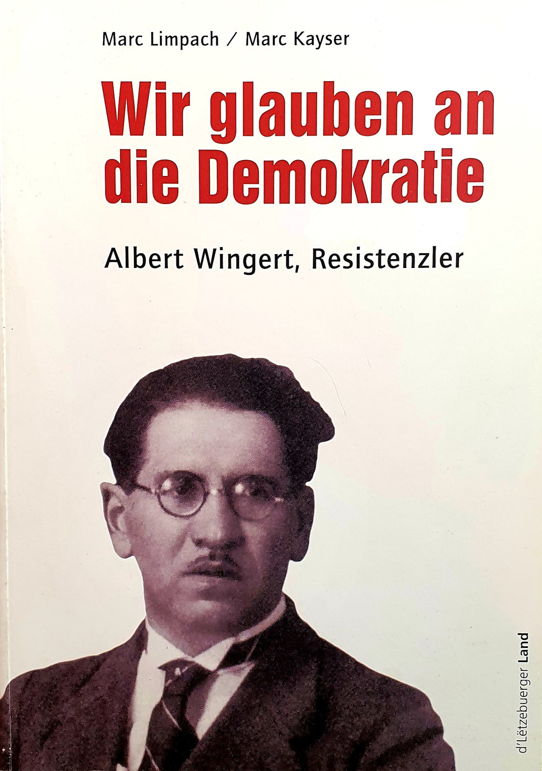 Wir glauben an die Demokratie - Albert Wingert, Resistenzler