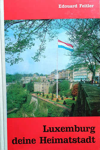 Luxemburg - Deine Heimatstadt
