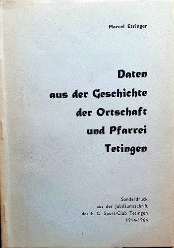 Daten aus der Geschichte der Ortschaft und Pfarrei Tetingen