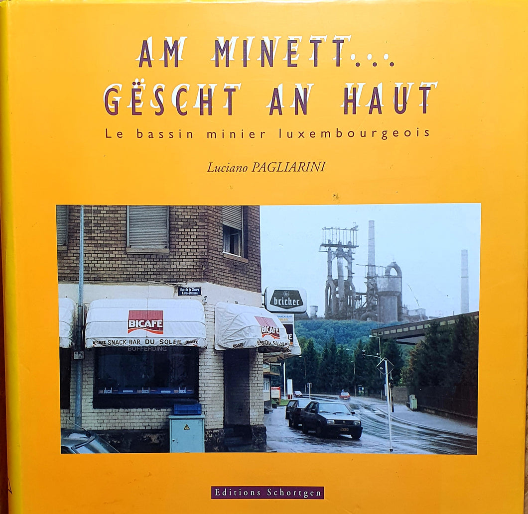 Am Minett gëscht an haut - Le bassin minier luxembourgeois