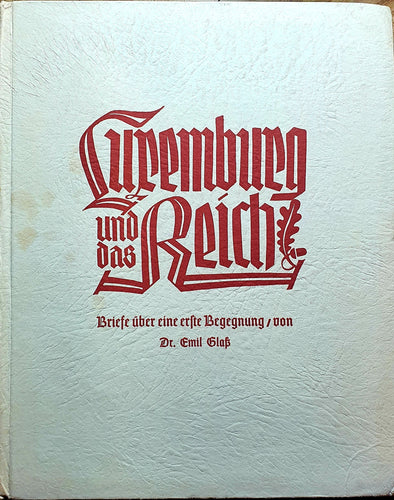 Luxemburg und das Reich - Briefe über eine erste Begegnung