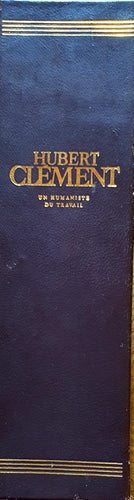 Hubert Clément - Un humaniste du travail Tome I et Tome II