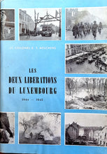 Laden Sie das Bild in den Galerie-Viewer, Les deux libérations du Luxembourg 1944 - 1945