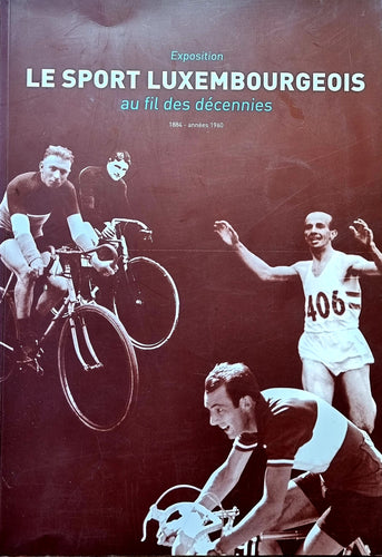 Le Sport Luxembourgeois au Fil des Décennies 1884 - années 1960
