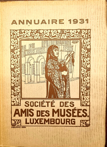 Annuaire 1931 - Société des Amis des Musées Luxembourg