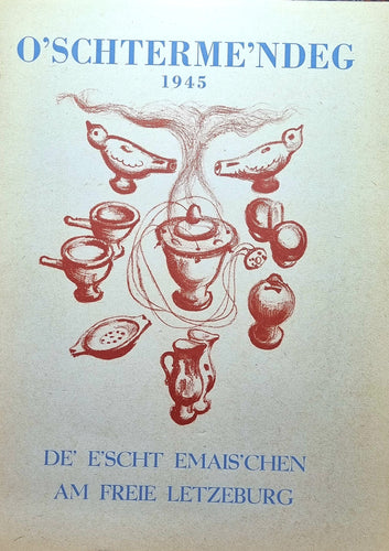 O'schterme'ndeg 1945 - De' e'scht Emais'chen am freie Letzebuerg