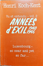 Laden Sie das Bild in den Galerie-Viewer, Vu et Entendu - Vol. 2  Années d&#39;Exil 1940-1946