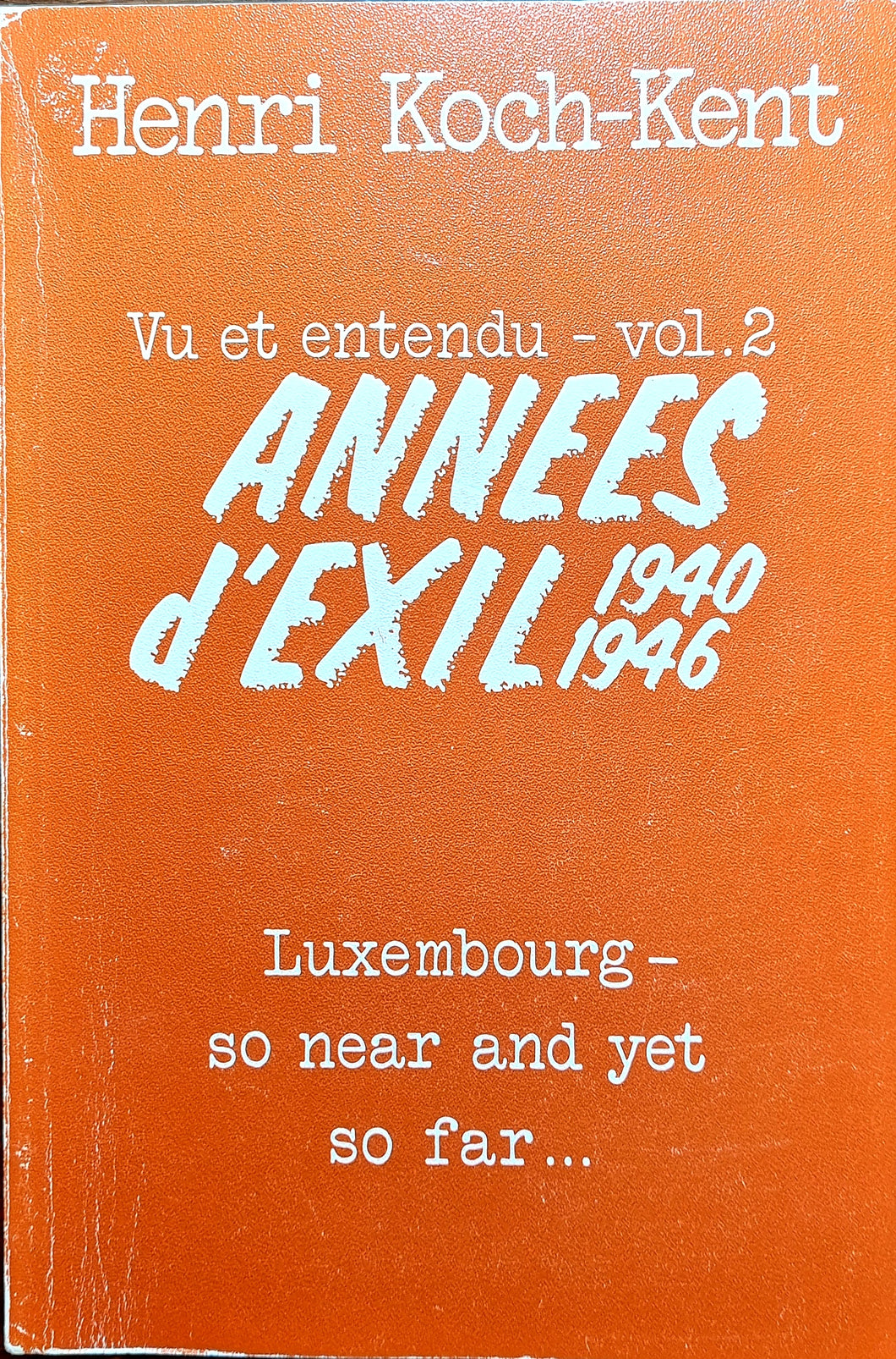 Vu et Entendu - Vol. 2  Années d'Exil 1940-1946