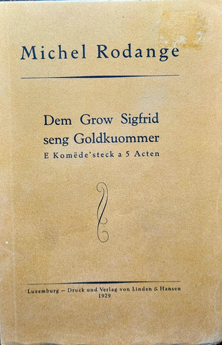Dem Grow Sigfrid seng Goldkuommer - E Komëde'steck a 5 Acten