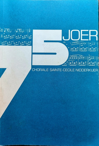 75 Joer Chorale Sainte-Cecile Nidderkuer 1914 - 1989