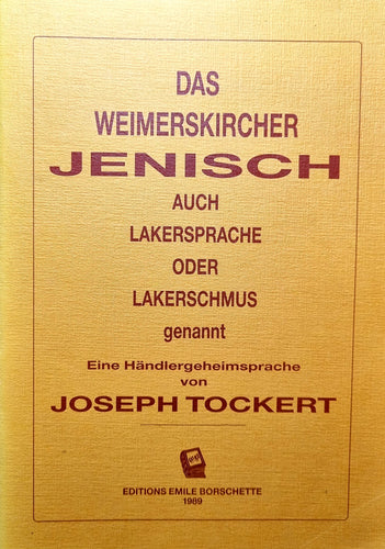 Das Weismerskircher Jenisch auch Lakersprache oder Lakerschmus genannt