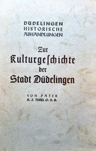 Düdelingen Historische Abhandlungen - Zur Kulturgeschichte der Stadt Düdelingen