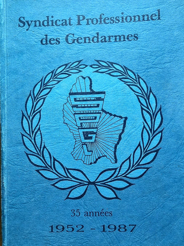 Syndicat Professionnel des Gendarmes 35 années 1952 - 1987