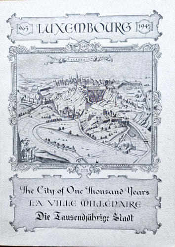 Luxembourg - The City of One Thousand Years 963-1945