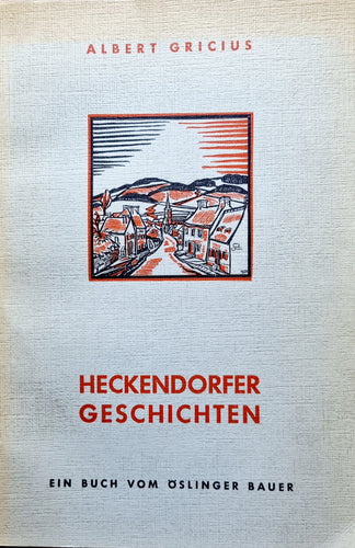 Heckendorfer Geschichten - Ein Buch vom Öslinger Bauer