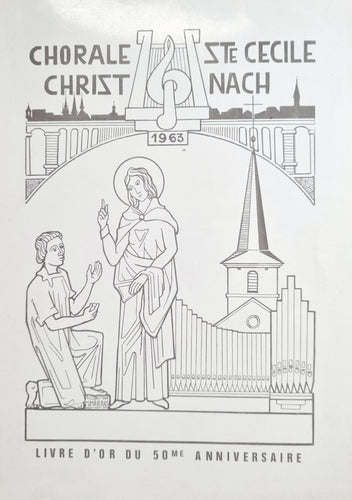 Chorale Ste. Cécile Christnach 1913 - 1963