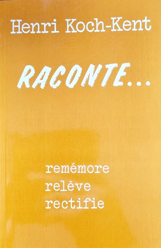Henri Koch-Kent Raconte... remémore relève rectifie
